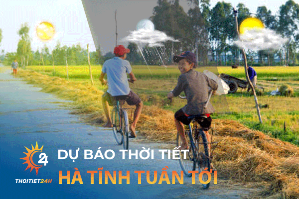 Dự báo thời tiết Hà Tĩnh tuần tới - Khám phá đặc sản Hà Tĩnh