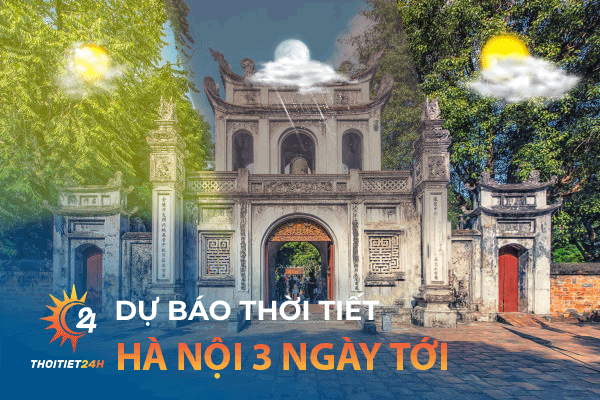 Thời tiết Hà Nội 3 ngày tới bao nhiêu độ? Nên đi đâu, làm gì?