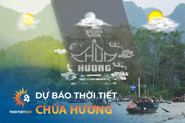 Dự báo thời tiết Chùa Hương hôm nay, ngày mai và 10 ngày tới