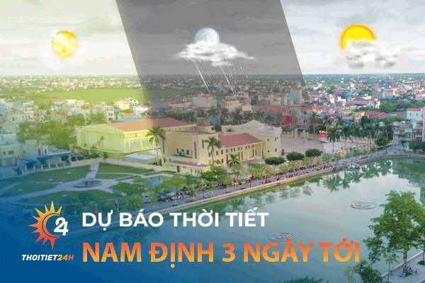 Thời tiết Nam Định 3 ngày tới như thế nào? Có mưa lạnh không?