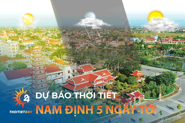 Thời tiết Nam Định 5 ngày tới phù hợp để đi chơi ở đâu?