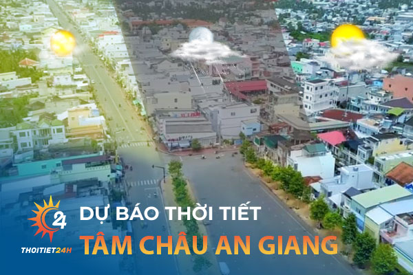 Thời tiết Tân Châu An Giang như thế nào? Nhiệt độ bao nhiêu?