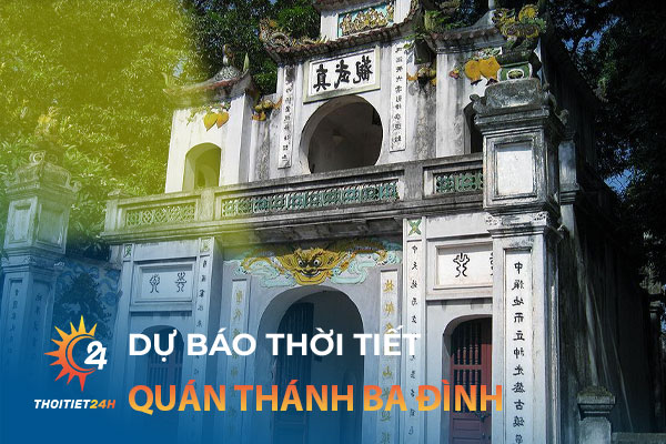 Thời tiết Quán Thánh Ba Đình Hà Nội - Nhiệt độ, lượng mưa bao nhiêu?