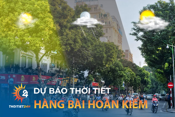 Thời tiết Hàng Bài Hoàn Kiếm Hà Nội