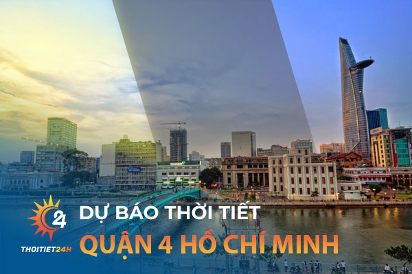 Thời tiết Quận 4 Hồ Chí Minh - Khám phá địa điểm vui chơi nổi tiếng