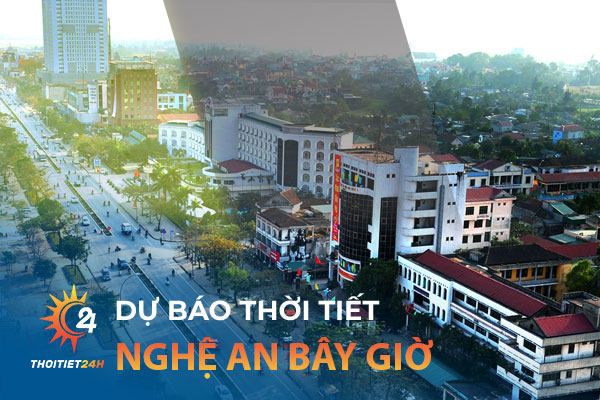 Dự báo thời tiết Nghệ An bây giờ - Thông tin chi tiết tại Thoitiet24h