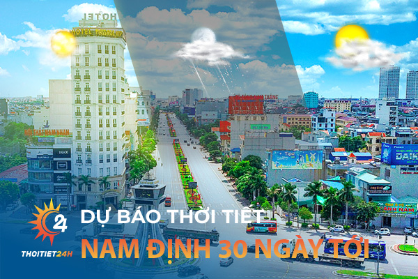 Dự báo thời tiết Nam Định 30 ngày tới