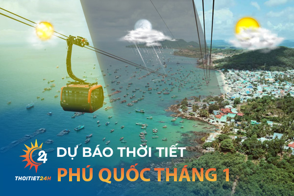 Thời tiết Phú Quốc tháng 1 & Những điều độc đáo ở Phú Quốc