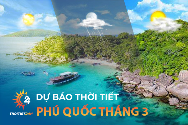 Thời tiết Phú Quốc tháng 3 thế nào? Có tắm biển được không? 