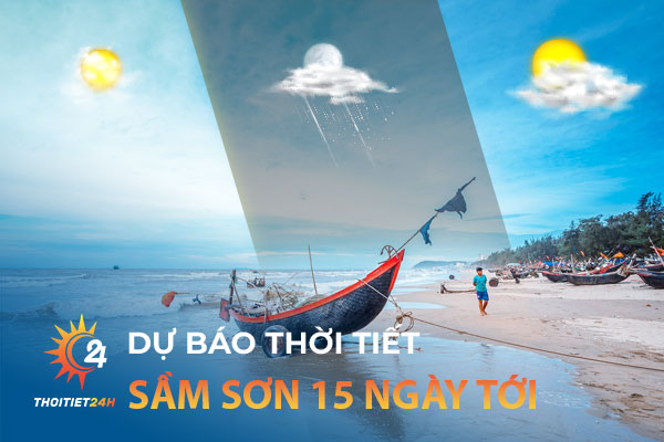 Thời tiết Sầm Sơn 15 ngày tới