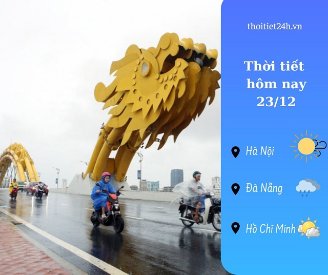 Dự báo thời tiết hôm nay 23/12: Nhiệt độ tăng nhẹ trên cả nước