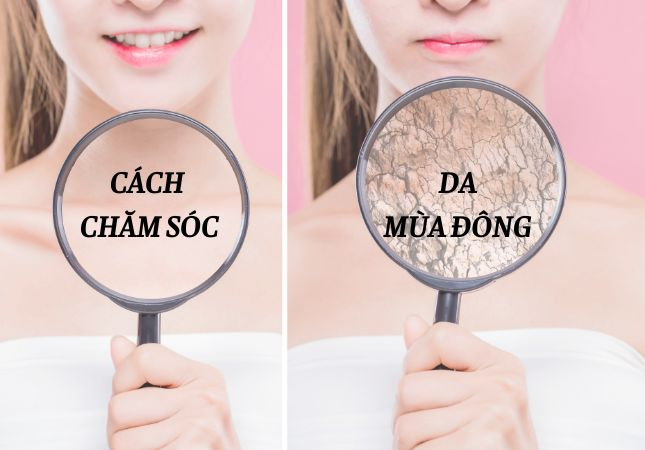 Cách chăm sóc da mặt vào mùa đông: 7 bước giúp da căng mịn