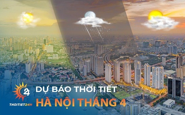 Thời tiết Hà Nội tháng 4 thế nào? Năm nay có nóng sớm?