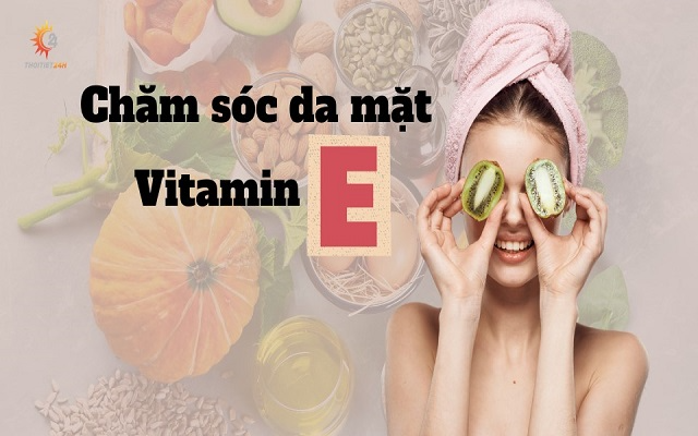 Cách chăm sóc da mặt bằng Vitamin E đơn giản, an toàn tại nhà