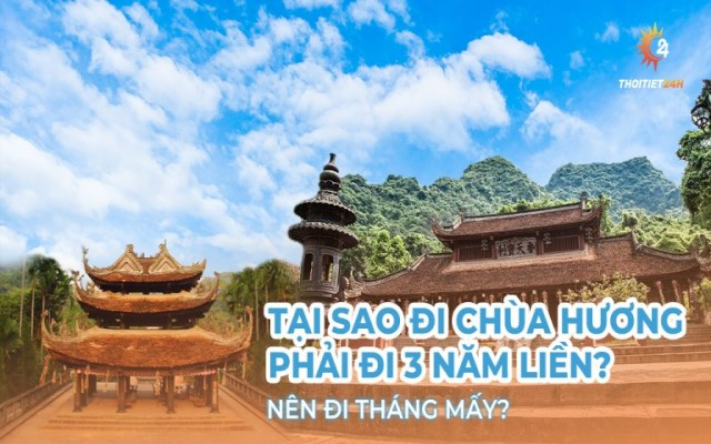 Tại sao đi chùa Hương phải đi 3 năm liền? [Giải đáp thắc mắc]