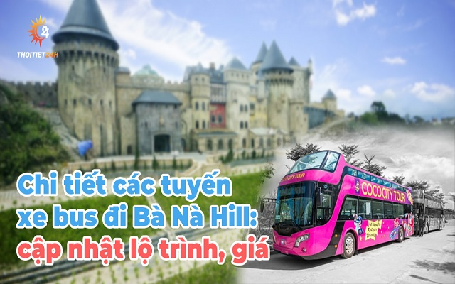 Cập nhật tuyến xe bus đi Bà Nà Hill: lộ trình và giá chi tiết nhất