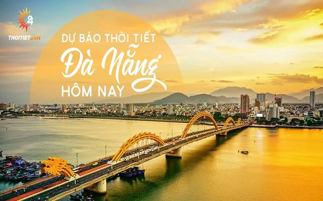 Dự báo thời tiết Đà Nẵng hôm nay: Cập nhật nắng, mưa, nhiệt độ