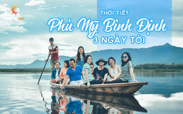 Dự báo thời tiết Phù Mỹ Bình Định 3 ngày tới thế nào? Tra cứu ngay