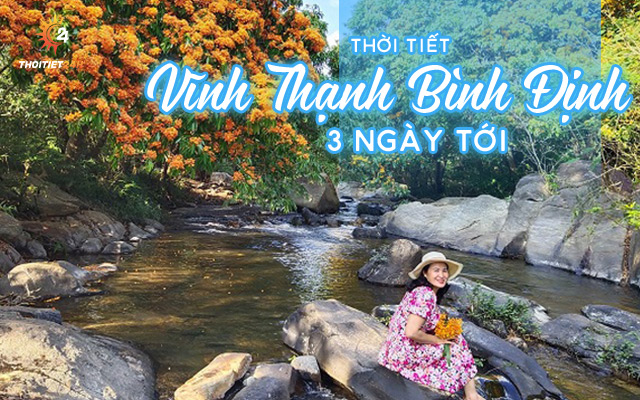 Dự báo thời tiết Vĩnh Thạnh Bình Định 3 ngày tới mưa hay nắng?