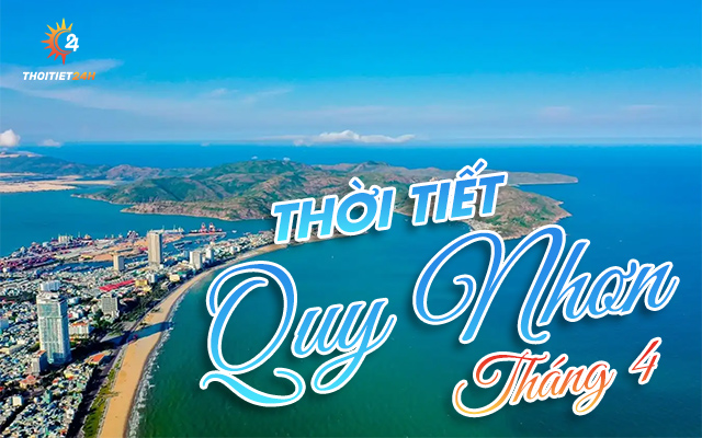 Thời tiết Quy Nhơn tháng 4 thế nào? 15 địa điểm du lịch Quy Nhơn 