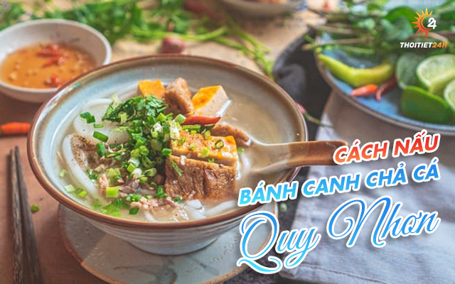 Cách nấu bánh canh chả cá Quy Nhơn gia truyền, đơn giản tại nhà 