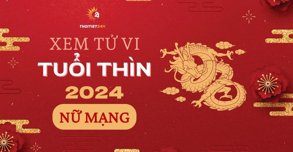 Tử vi tuổi Thìn 2024 nữ mạng: Một năm có nhiều sự biến động