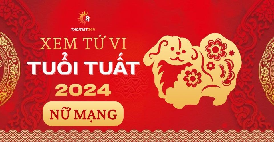 Tử vi tuổi Tuất 2024 nữ mạng: Gia đạo bình an, công việc khởi sắc, nhiều may mắn