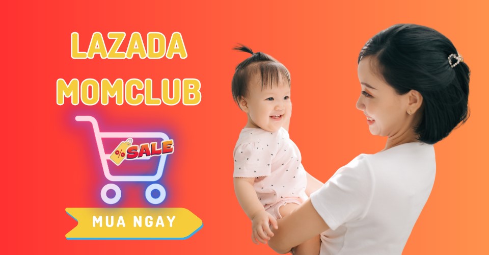 Giảm giá cực sâu Bỉm, Sữa cho mẹ tham gia Lazada MomClub