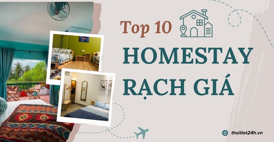 TOP 10 Homestay Rạch Giá view đẹp, chất lượng, nằm ngay trung tâm