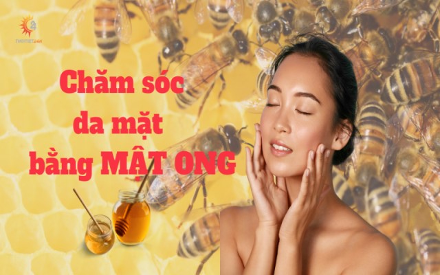  Cách chăm sóc da mặt bằng mật ong chi tiết 