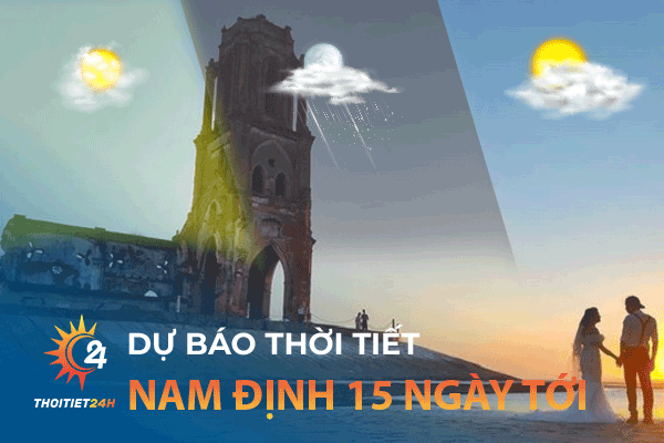 Dự báo thời tiết Nam Định 15 ngày tới