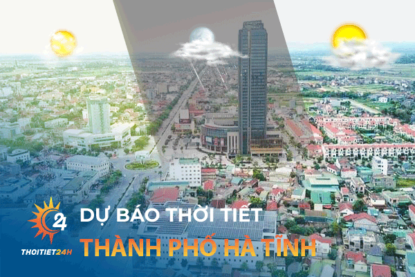 Dự báo thời tiết thành phố Hà Tĩnh