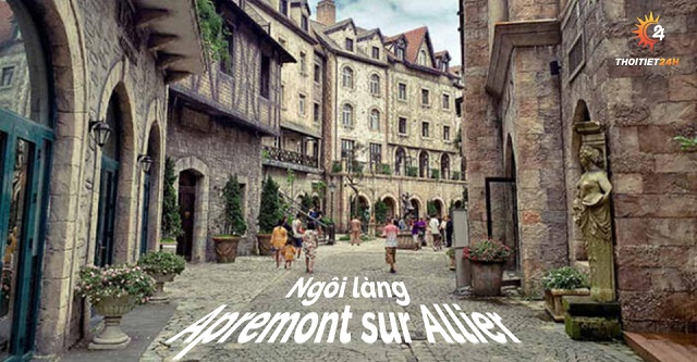 Ngôi làng Apremont sur Allier thơ mộng, yên bình