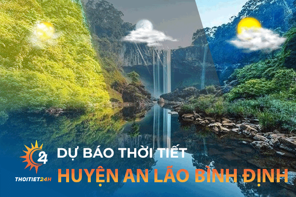 Dự báo thời tiết Huyện An Lão tỉnh Bình Định