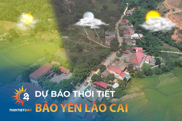 Dự báo thời tiết Bảo Yên Lào Cai