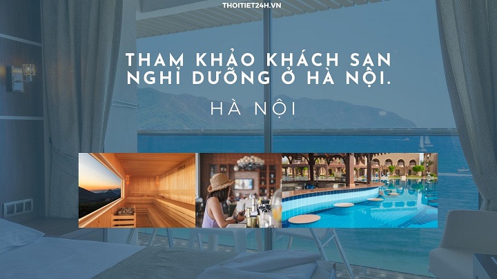 Khách sạn nghỉ dưỡng ở Hà Nội 
