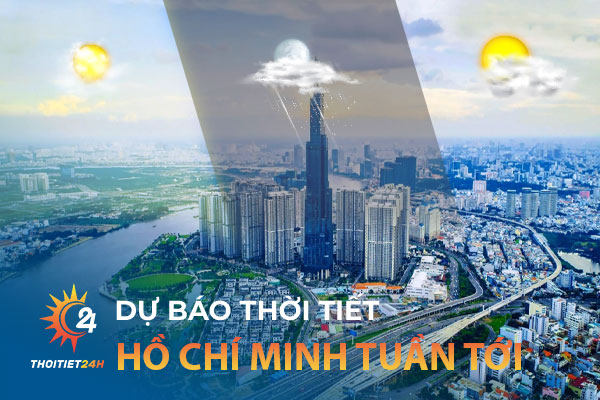Dự báo thời tiết Hồ Chí Minh tuần tới trên trang Thời tiết 24h