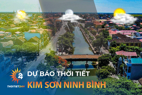 Dự báo thời tiết Kim Sơn Ninh Bình hôm nay, ngày mai và 10 ngày tới