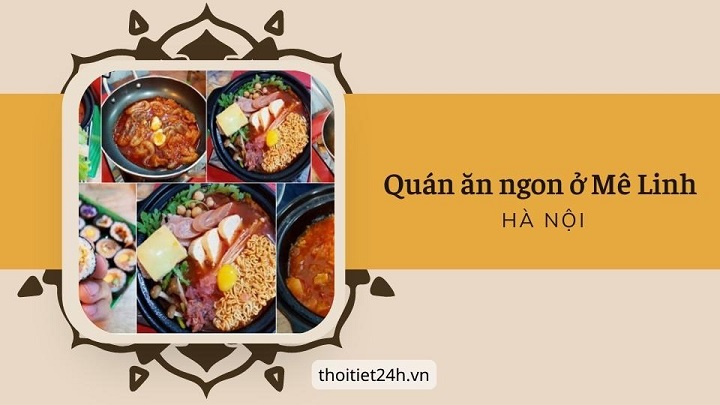 Gợi ý một số quán ăn ngon ở Mê Linh Hà Nội