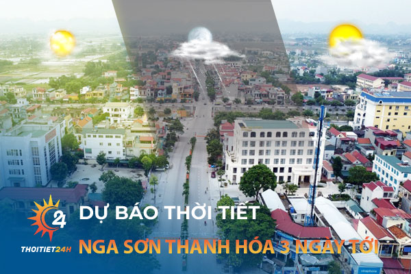 Dự báo thời tiết Nga Sơn Thanh Hóa 3 ngày tới