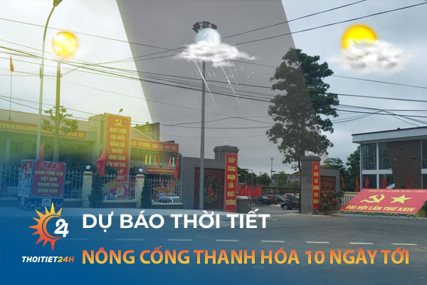 Dự báo thời tiết Nông Cống Thanh Hóa 10 ngày tới trên trang Thoitiet24h.vn