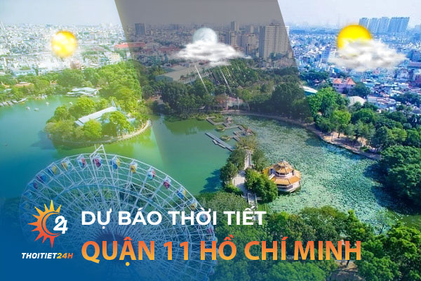 Dự báo thời tiết Quận 11 Hồ Chí Minh trên trang Thời tiết 24h