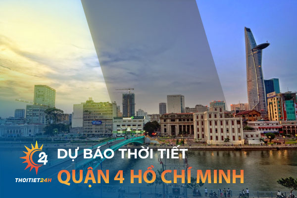 Dự báo thời tiết Quận 4 Hồ Chí Minh trên trang Thời tiết 24h