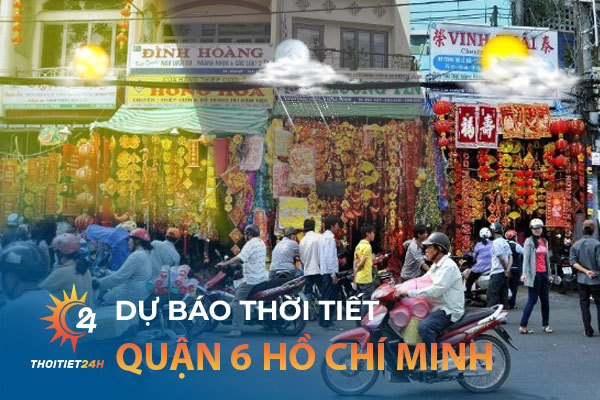 Dự báo thời tiết Quận 6 Hồ Chí Minh trên trang Thời tiết 24h