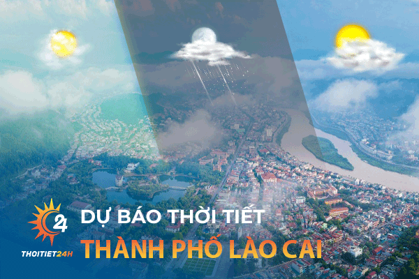 Dự báo thời tiết thành phố Lào Cai