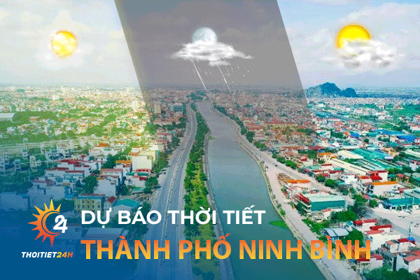 Dự báo thời tiết thành phố Ninh Bình