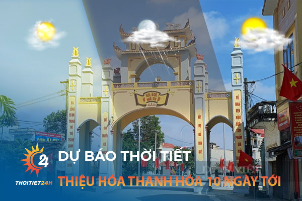 Dự báo thời tiết Thiệu Hóa Thanh Hóa 10 ngày tới trên trang Thoitiet24h.vn