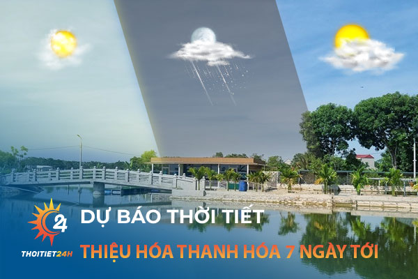 Dự báo thời tiết Thiệu Hóa Thanh Hóa 7 ngày tới trên trang Thoitiet24h.vn