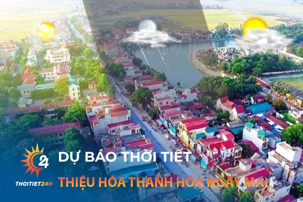 Dự báo thời tiết Thiệu Hóa Thanh Hóa ngày mai trên trang Thoitiet24h.vn